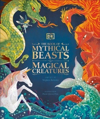 Enlarge image Cover: The Book of Mythical Beasts and Magical Creatures - DK Children