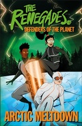 Cover: The Renegades Arctic Meltdown - DK Children
