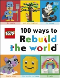 Abbildung von: LEGO 100 Ways to Rebuild the World - DK Children