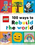 Cover: LEGO 100 Ways to Rebuild the World - DK Children