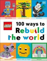 Enlarge image Cover: LEGO 100 Ways to Rebuild the World - DK Children