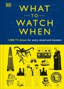 Cover: What to Watch When - DK