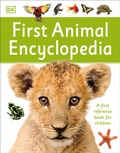 Cover: First Animal Encyclopedia - DK Children