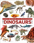 Cover: Our World in Pictures The Dinosaurs Book - DK Children