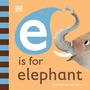Cover: E is for Elephant - DK Children