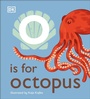 Cover: O is for Octopus - DK Children