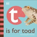 Cover: T is for Toad - DK Children