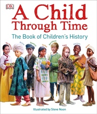 Enlarge image Cover: A Child Through Time - DK Children
