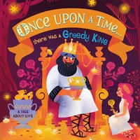 Enlarge image Cover: Once Upon A Time...there was a Greedy King - DK Children