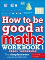 Cover: How to be Good at Maths Workbook 1, Ages 7-9 (Key Stage 2) - DK Children