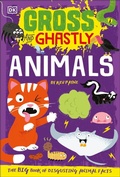 Cover: Gross and Ghastly: Animals - DK Children