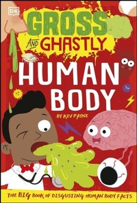 Abbildung von: Gross and Ghastly: Human Body - DK Children
