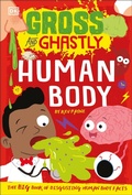 Cover: Gross and Ghastly: Human Body - DK Children