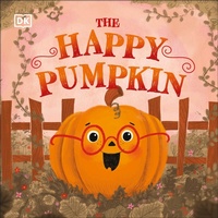 Enlarge image Cover: The Happy Pumpkin - DK Children