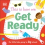 Cover: This Is How We Get Ready - DK Children