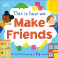 Cover: This Is How We Make Friends - DK Children