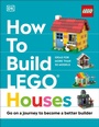 Cover: How to Build LEGO Houses - DK Children