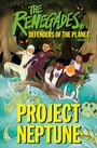 Cover: The Renegades Project Neptune - DK Children
