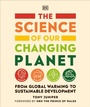 Cover: The Science of our Changing Planet - DK