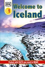 Cover: DK Reader Level 1: Welcome To Iceland - DK Children