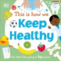 Cover: This Is How We Keep Healthy - DK Children