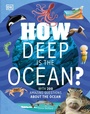 Cover: How Deep is the Ocean? - DK Children