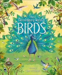 Enlarge image Cover: The Extraordinary World of Birds - DK Children