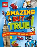 Cover: LEGO Amazing But True - Fun Facts About the LEGO World and Our Own! - DK Children