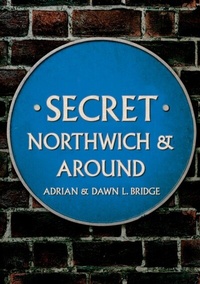Abbildung von: Secret Northwich & Around - Amberley Publishing