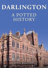 Abbildung von: Darlington: A Potted History - Amberley Publishing