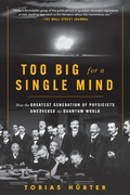 Bild: Too Big for a Single Mind: How the Greatest Generation of Physicists Uncovered the Quantum World - The Experiment