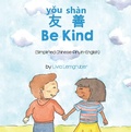 Cover: Be Kind (Simplified Chinese-English) - Language Lizard Bilingual Living in Harmony Series