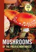 Cover: Mushrooms of the Pacific Northwest, Revised Edition - Timber Press