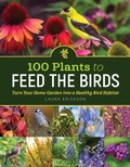 Cover: 100 Plants to Feed the Birds - Storey Publishing, LLC