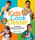 Cover: Kids Cook Dinner - Storey Publishing, LLC