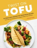 Cover: Twist on Tofu - Storey Publishing, LLC