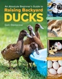 Cover: An Absolute Beginner's Guide to Raising Backyard Ducks - Storey Publishing, LLC