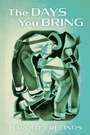 Cover: The Days You Bring - Wipf and Stock Publishers