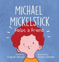 Cover: Michael Mickelstick Helps a Friend - Gatekeeper Press