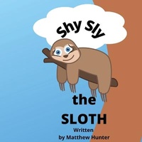 Enlarge image Cover: Shy Sly the Sloth - M Hunters