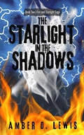 Cover: The Starlight in the Shadows (Fire and Starlight Saga) - Amber D. Lewis