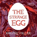 Cover: The Strange Egg - The Emma Press