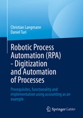 Cover: Robotic Process Automation (RPA) - Digitization and Automation of Processes - Springer Gabler
