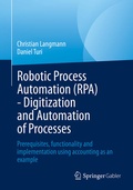 Cover: Robotic Process Automation (RPA) - Digitization and Automation of Processes - Springer Gabler