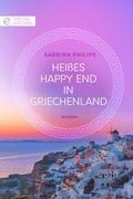 Cover: Hei&szlig;es Happy End in Griechenland - CORA Verlag