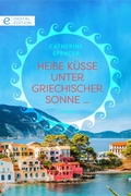 Cover: Hei&szlig;e K&uuml;sse unter griechischer Sonne ... - CORA Verlag