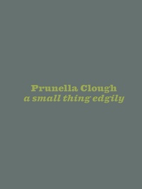 Enlarge image Cover: Prunella Clough - Floating Opera Press