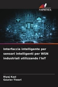 Cover: Interfaccia intelligente per sensori intelligenti per WSN industriali utilizzando l'IoT - Edizioni Sapienza