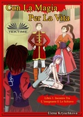 Cover: Con La Magia Per La Vita. Libro 1. Incontro Tra L'Insegnante E Lo Schiavo - Tektime
