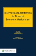 Cover: International Arbitration in Times of Economic Nationalism - Kluwer Law International